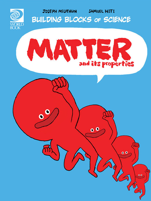 Title details for Matter and Its Properties by World Book - Available